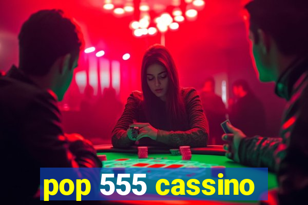 pop 555 cassino